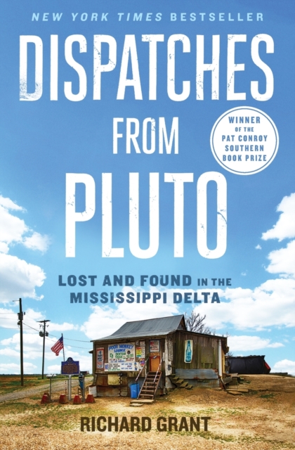 Dispatches from Pluto : Lost and Found in the Mississippi Delta, Paperback / softback Book
