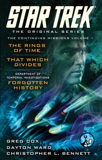 Star Trek: The Original Series: The Continuing Missions, Volume I : The Rings of Time, That Which Divides, DTI: Forgotten History, EPUB eBook