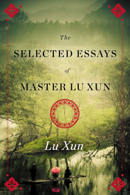 Selected Essays of Master Lu Xun, EPUB eBook