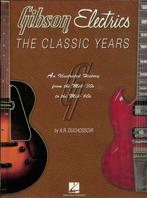 Gibson Electrics : The Classic Years, EPUB eBook