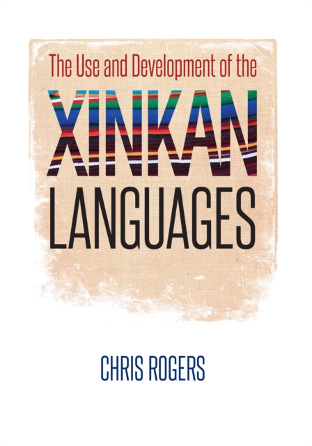 The Use and Development of the Xinkan Languages, Hardback Book