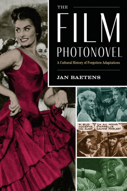 The Film Photonovel : A Cultural History of Forgotten Adaptations, EPUB eBook