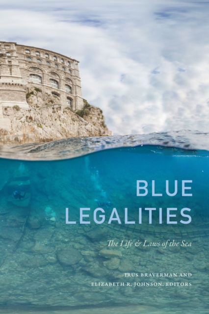 Blue Legalities : The Life and Laws of the Sea, Paperback / softback Book