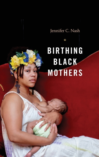 Birthing Black Mothers, Hardback Book