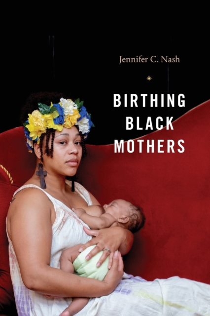 Birthing Black Mothers, Paperback / softback Book