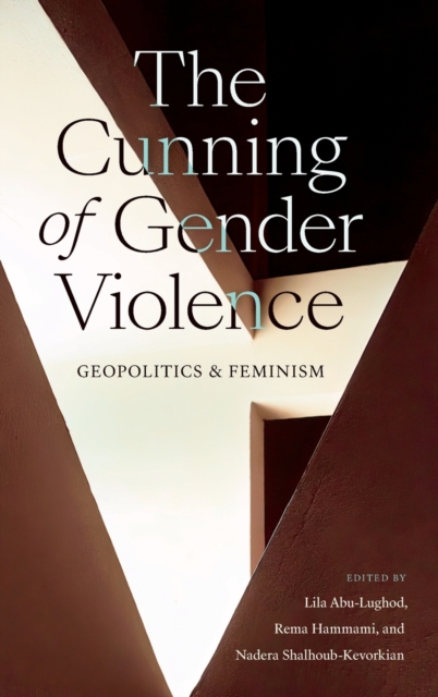 The Cunning of Gender Violence : Geopolitics and Feminism, Hardback Book