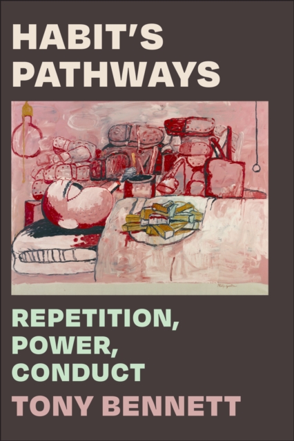 Habit's Pathways : Repetition, Power, Conduct, Hardback Book