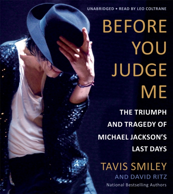 Before You Judge Me : The Triumph and Tragedy of Michael Jackson's Last Days, CD-Audio Book