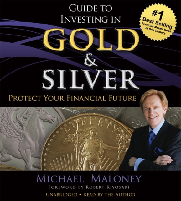 Guide to Investing in Gold and Silver : Protect Your Financial Future, CD-Audio Book