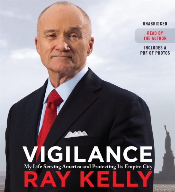 Vigilance : My Life Serving America and Protecting Its Empire City, CD-Audio Book