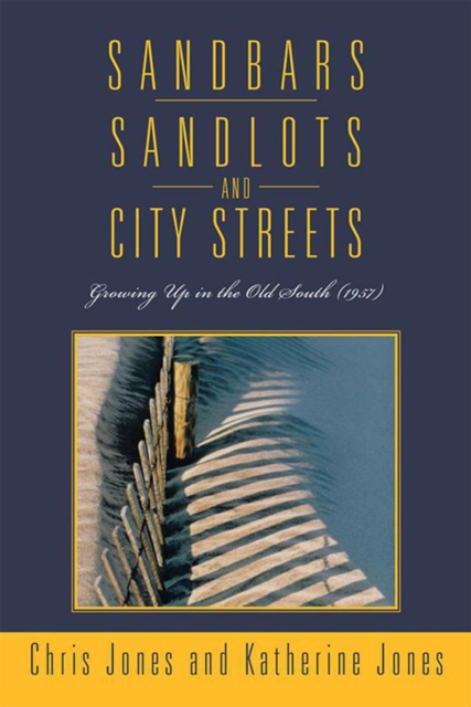 Sandbars, Sandlots, and City Streets : Growing up in the Old South (1957), EPUB eBook