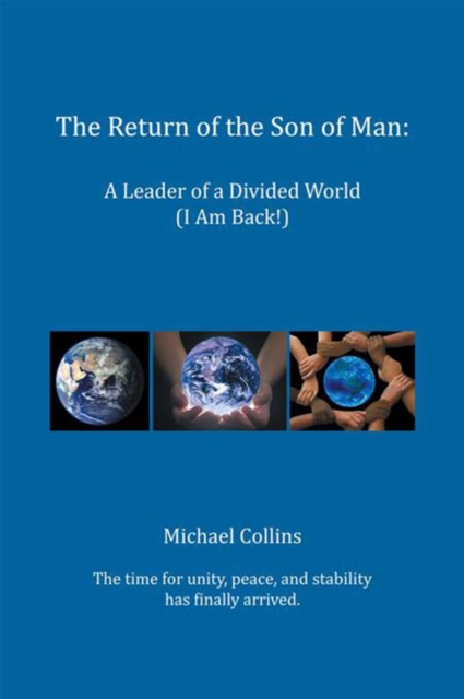 The Return of the Son of Man : A Leader of a Divided World (I Am Back!), EPUB eBook