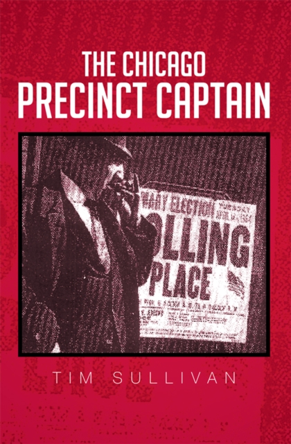 The Chicago Precinct Captain, EPUB eBook