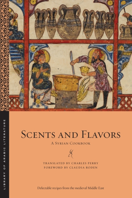 Scents and Flavors : A Syrian Cookbook, Paperback / softback Book