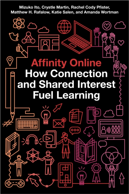 Affinity Online : How Connection and Shared Interest Fuel Learning, Hardback Book
