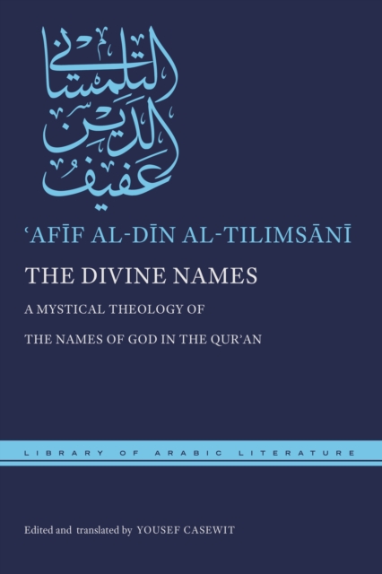 The Divine Names : A Mystical Theology of the Names of God in the Qur?an, Hardback Book
