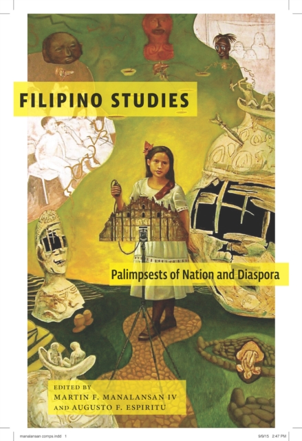 Filipino Studies : Palimpsests of Nation and Diaspora, Hardback Book