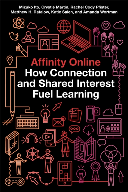 Affinity Online : How Connection and Shared Interest Fuel Learning, EPUB eBook