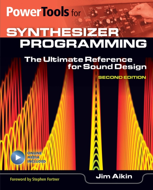 Power Tools For Synthesizer Programming : The Ultimate Reference for Sound Design, Mixed media product Book