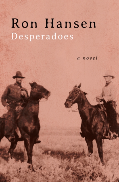 Desperadoes : A Novel, EPUB eBook