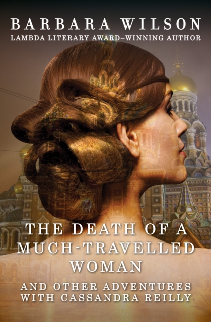 The Death of a Much-Travelled Woman : and Other Adventures with Cassandra Reilly, EPUB eBook