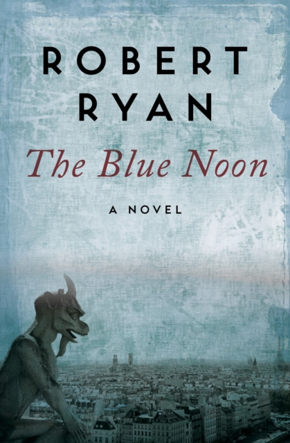 The Blue Noon : A Novel, EPUB eBook
