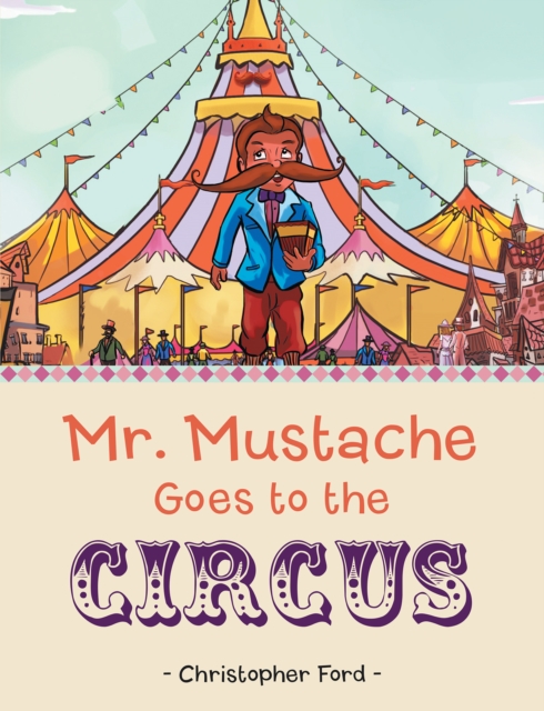 Mr. Mustache Goes to the Circus, EPUB eBook