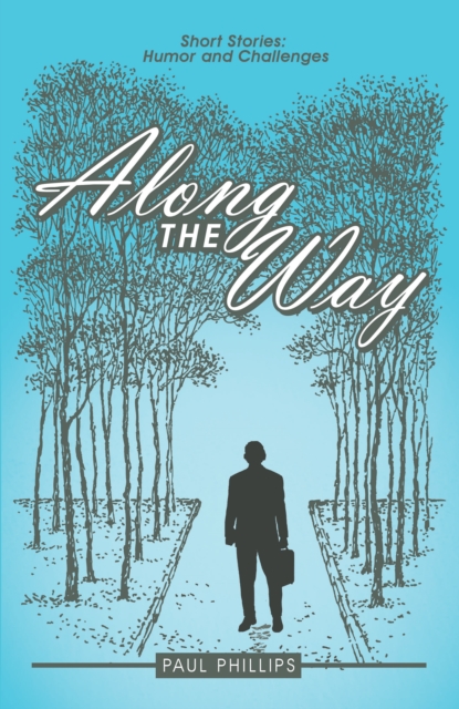 Along the Way : Short Stories: Humor and Challenges, EPUB eBook
