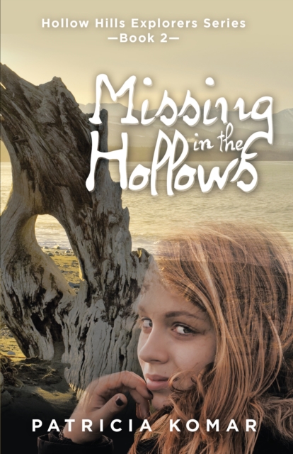 Missing in the Hollows : Hollow Hills Explorers Series-Book 2, EPUB eBook