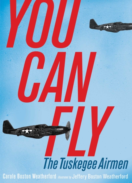 You Can Fly : The Tuskegee Airmen, EPUB eBook