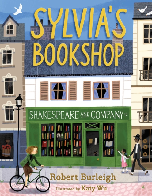 Sylvia's Bookshop : The Story of Paris's Beloved Bookstore and Its Founder (As Told by the Bookstore Itself!), Hardback Book