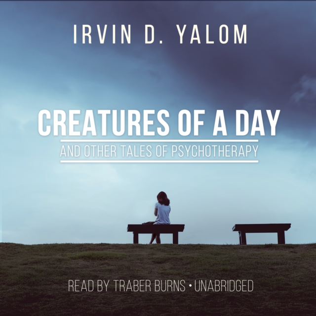 Creatures of a Day, and Other Tales of Psychotherapy, eAudiobook MP3 eaudioBook