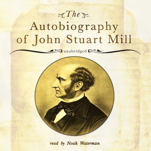 The Autobiography of John Stuart Mill, eAudiobook MP3 eaudioBook