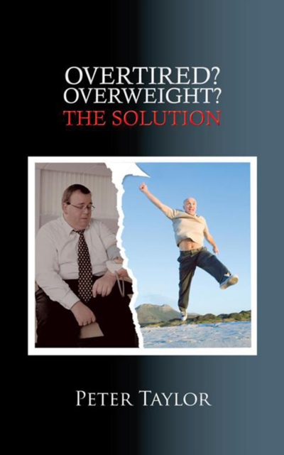 Overtired? Overweight? : The Solution, EPUB eBook