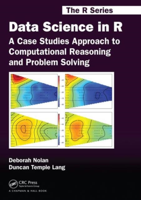 Data Science in R : A Case Studies Approach to Computational Reasoning and Problem Solving, Paperback / softback Book