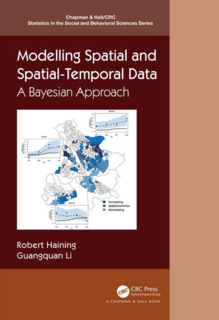 Modelling Spatial and Spatial-Temporal Data: A Bayesian Approach : A Bayesian Approach, Hardback Book