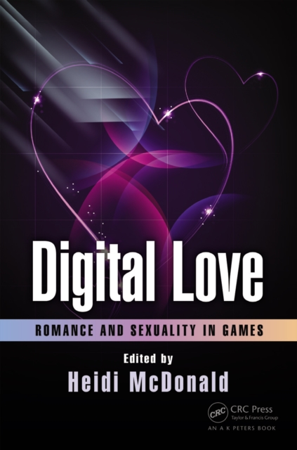 Digital Love : Romance and Sexuality in Games, PDF eBook
