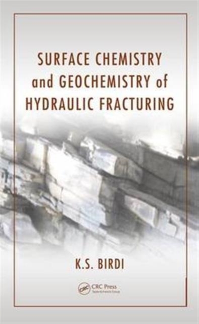 Surface Chemistry and Geochemistry of Hydraulic Fracturing, Hardback Book