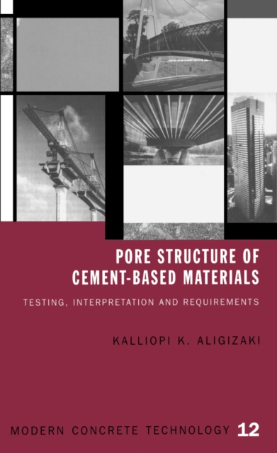 Pore Structure of Cement-Based Materials : Testing, Interpretation and Requirements, PDF eBook
