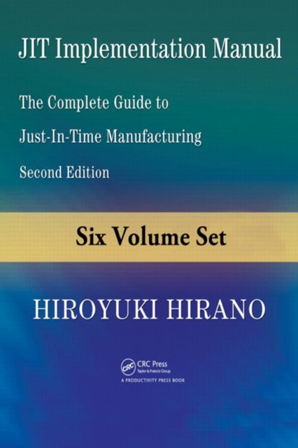 JIT Implementation Manual : The Complete Guide to Just-in-Time Manufacturing, Second Edition (6-Volume Set), PDF eBook