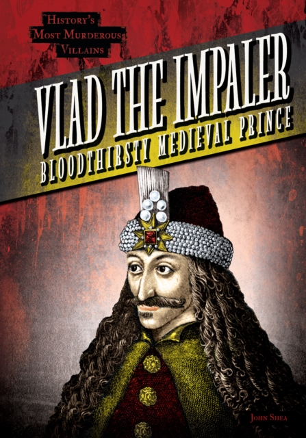 Vlad the Impaler : Bloodthirsty Medieval Prince, PDF eBook