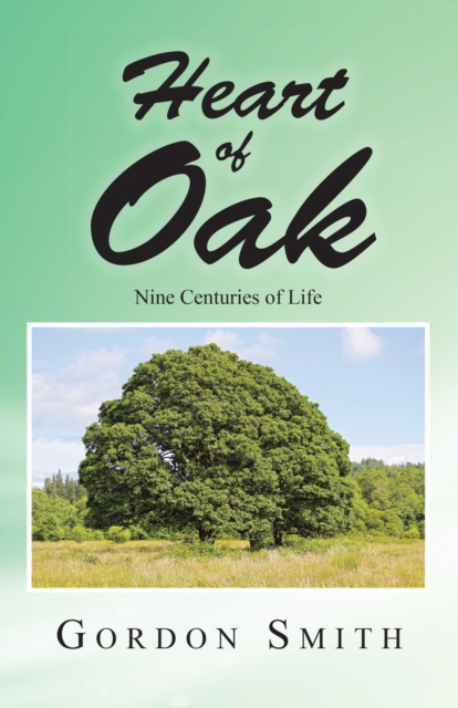 Heart of Oak : Nine Centuries of Life, EPUB eBook