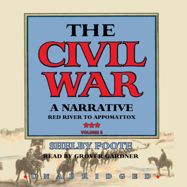 The Civil War: A Narrative, Vol. 3, eAudiobook MP3 eaudioBook