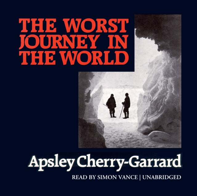 The Worst Journey in the World, eAudiobook MP3 eaudioBook