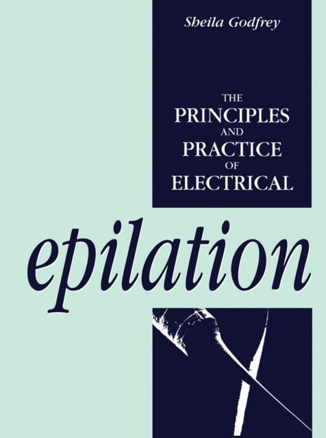 The Principles and Practice of Electrical Epilation, PDF eBook