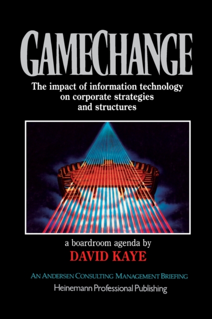 Gamechange, A Boardroom Agenda : The Impact of Information Technology on Corporate Strategies and Structures, PDF eBook