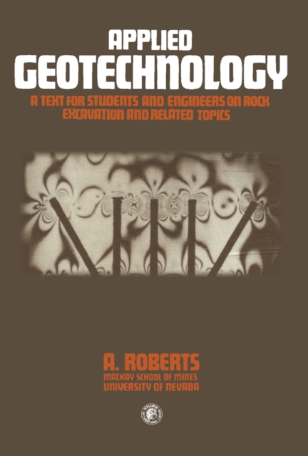 Applied Geotechnology : A Text for Students and Engineers on Rock Excavation and Related Topics, PDF eBook