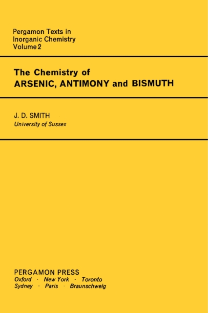 The Chemistry of Arsenic, Antimony and Bismuth : Pergamon Texts in Inorganic Chemistry, PDF eBook