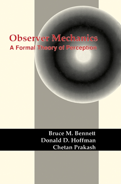 Observer Mechanics : A Formal Theory of Perception, EPUB eBook