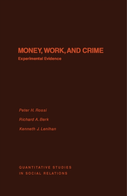 Money, Work, and Crime : Experimental Evidence, PDF eBook